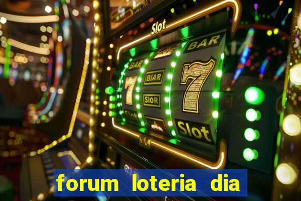 forum loteria dia de sorte